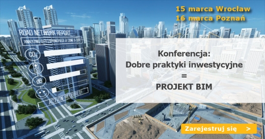 Konferencja „Dobre Praktyki inwestycyjne = Projekt BIM” we Wrocławiu i&nbsp;Poznaniu